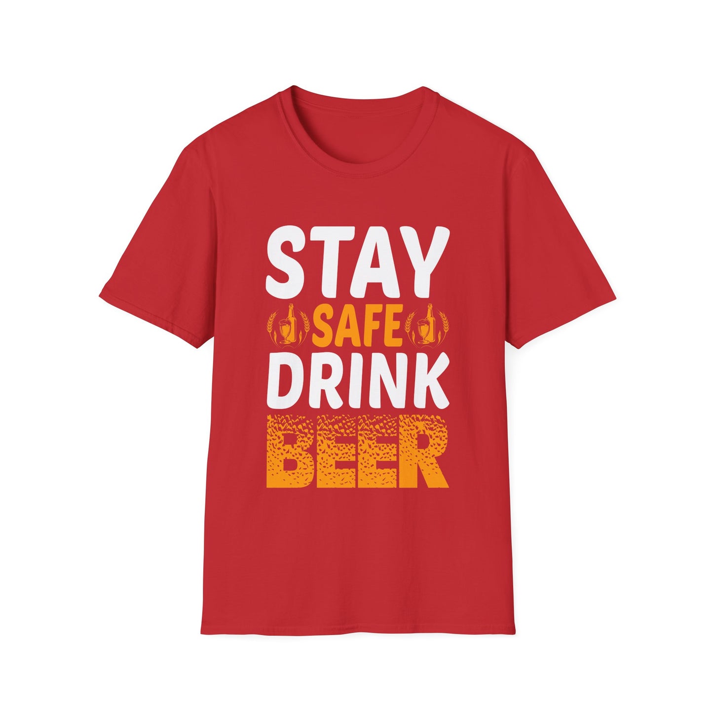 Beer Lover T-Shirt Stay Safe, Drink Beer