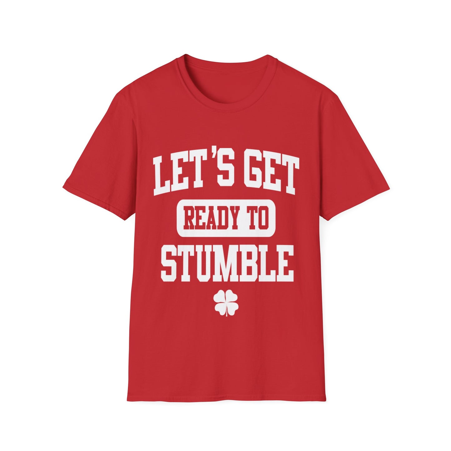 Funny Drinking Unisex Softstyle T-Shirt - Lets Get Ready to Stumble
