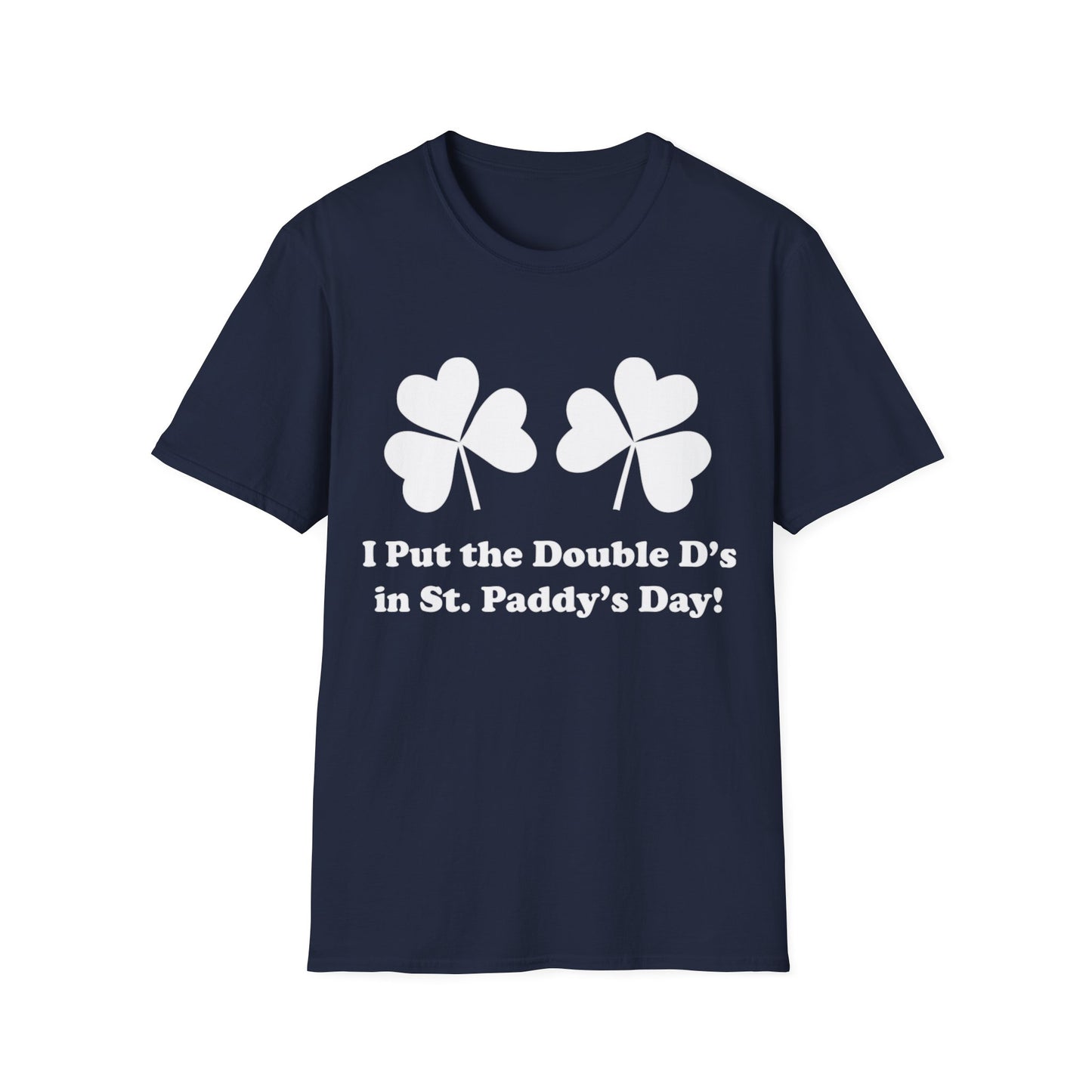St Paddy's Day T-Shirt - I Put the Double 'D' In