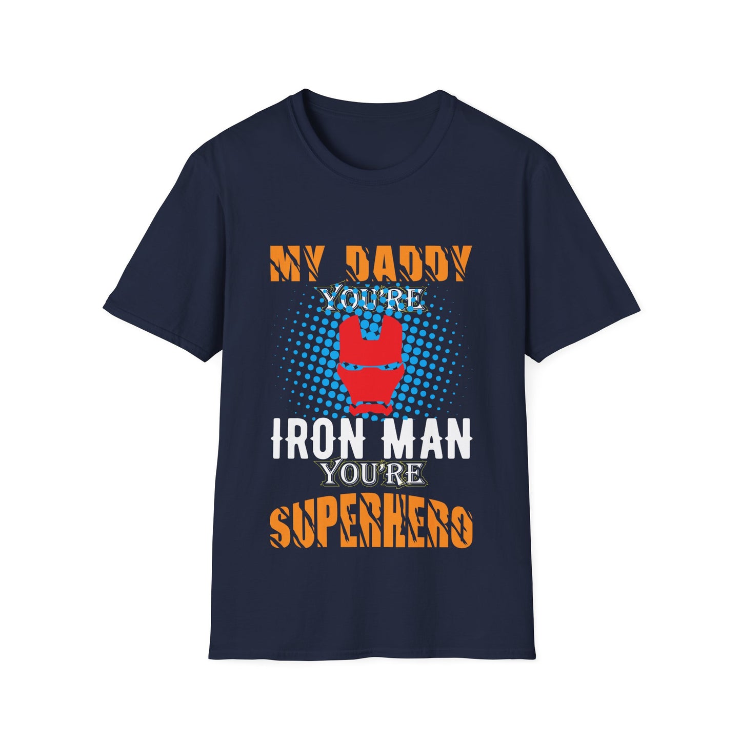 T-Shirt Daddy is my Iron Man
