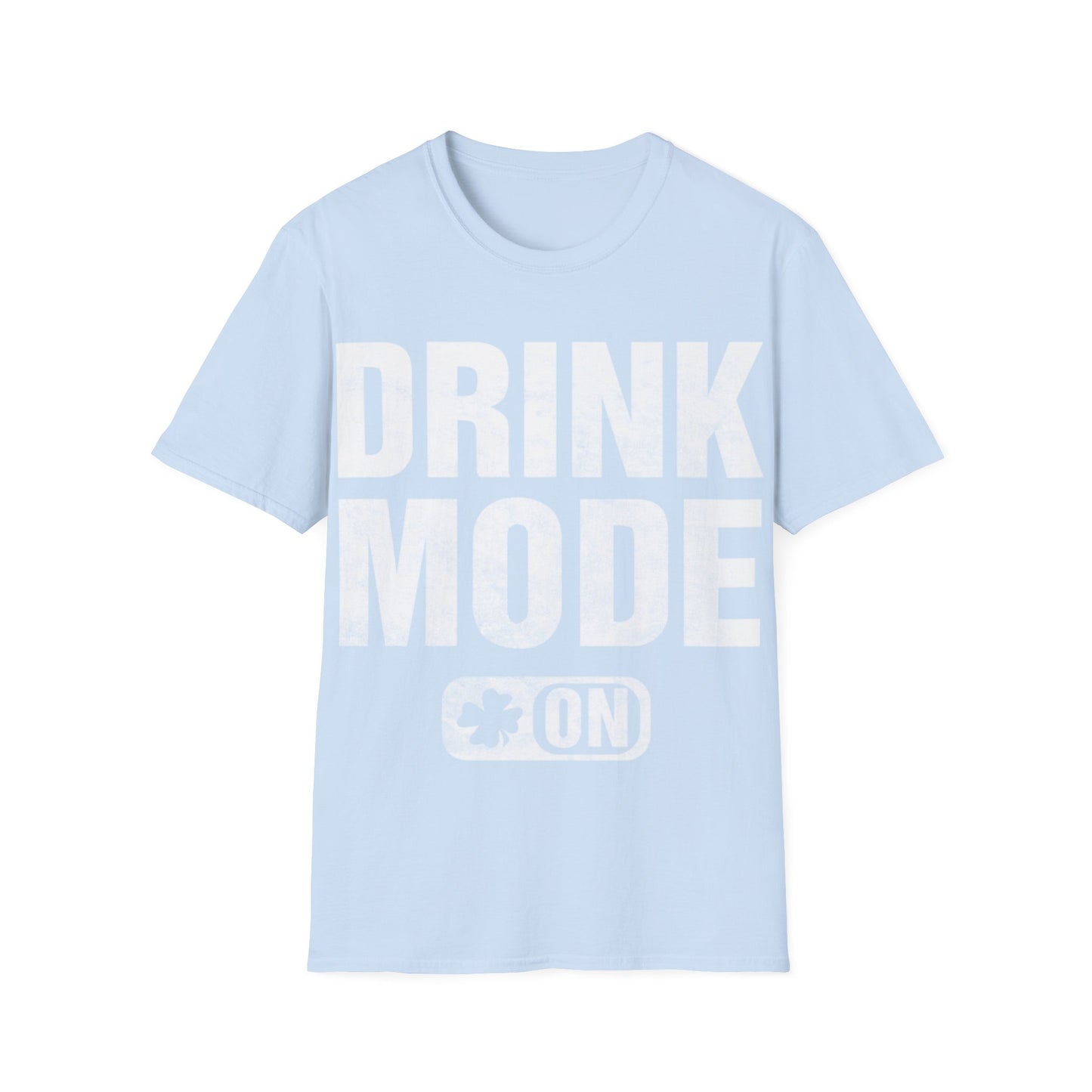 Drink Mode ON Unisex T-Shirt