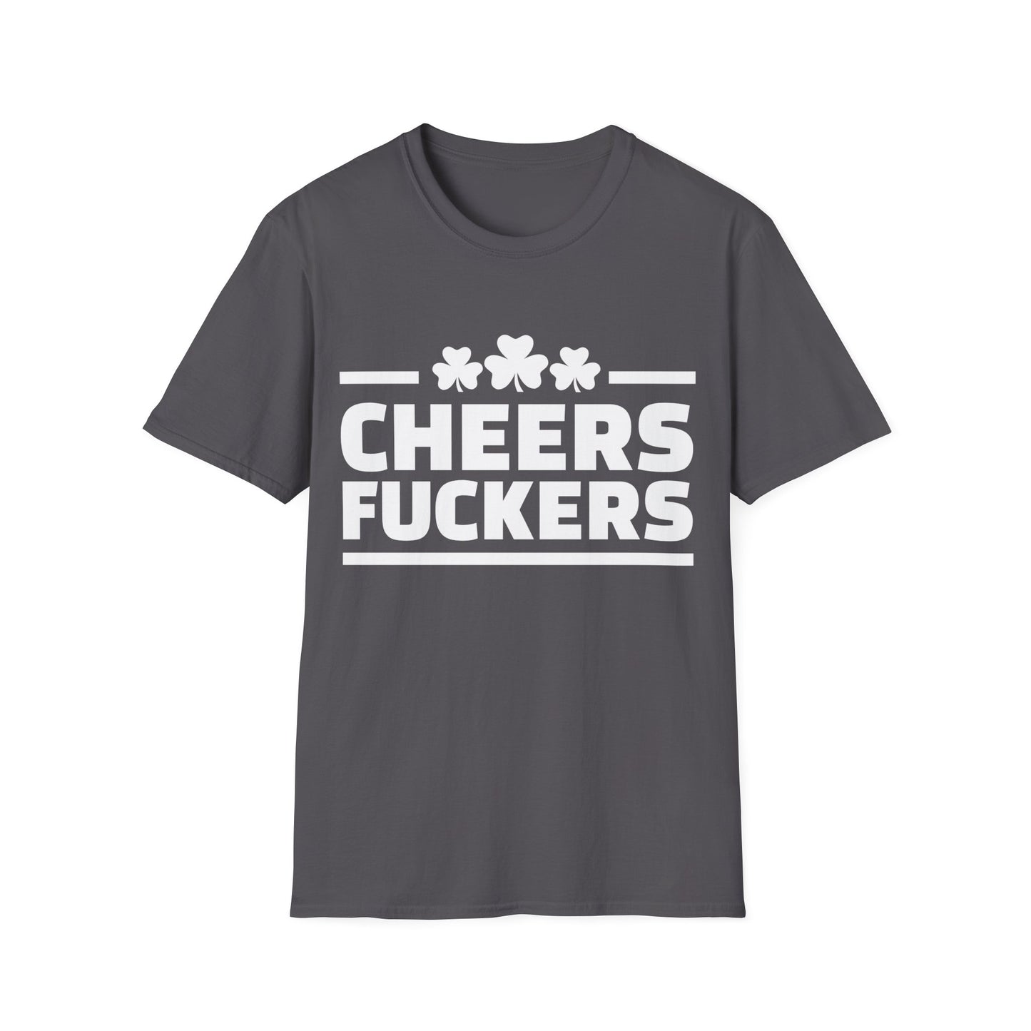 Cheers F#ckers Unisex T-Shirt