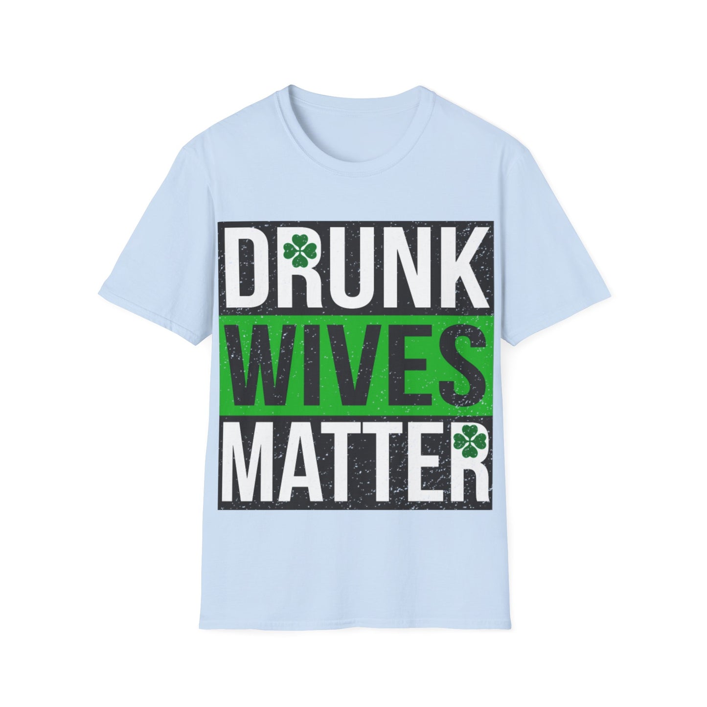 Unisex T-Shirt Drunk Wives Matter Funny Graphic Tee