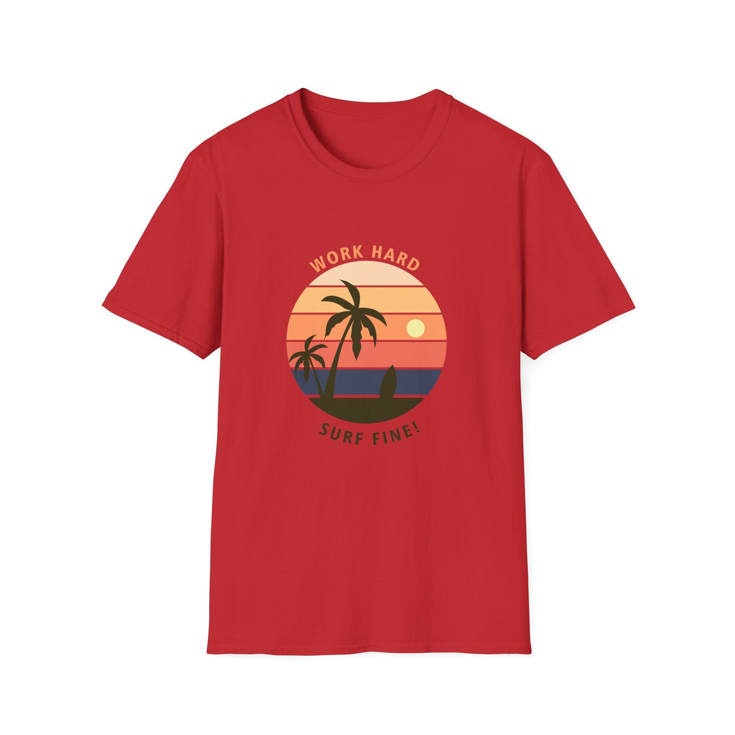 Surfer Unisex T-Shirt - 'Work Hard Surf Fine' Design