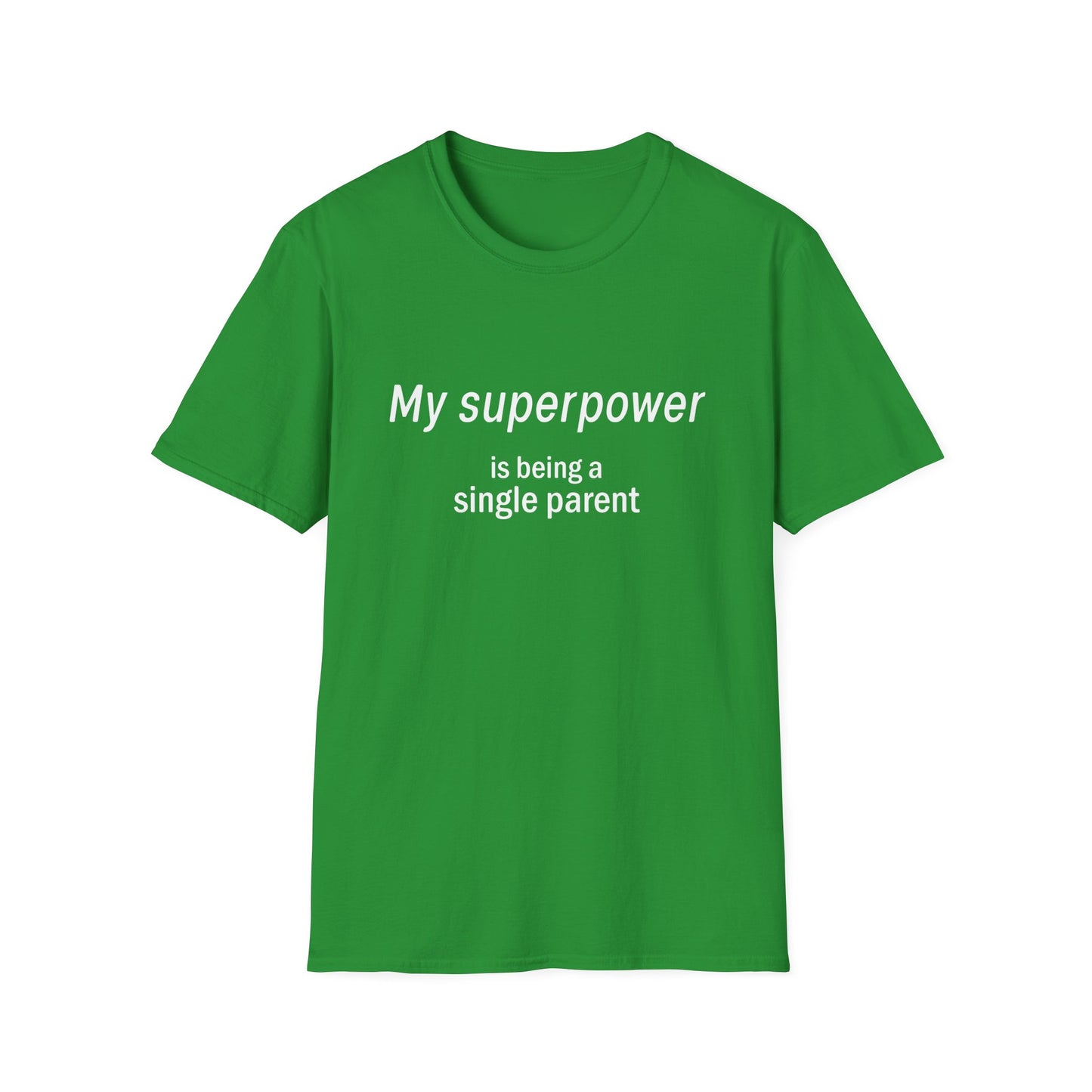 Unisex T-Shirt - Single Parent Superpower Graphic Tee
