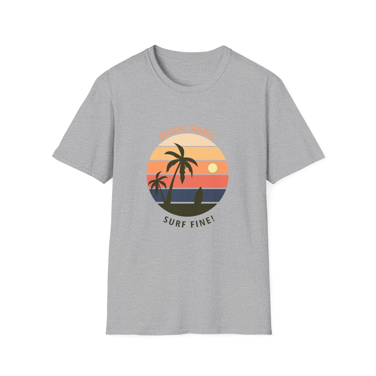 Surfer Unisex T-Shirt - 'Work Hard Surf Fine' Design