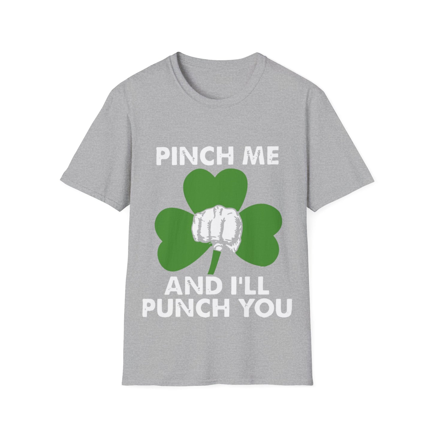 Softstyle T-Shirt Pinch Me and I'll Pinch You Funny Design