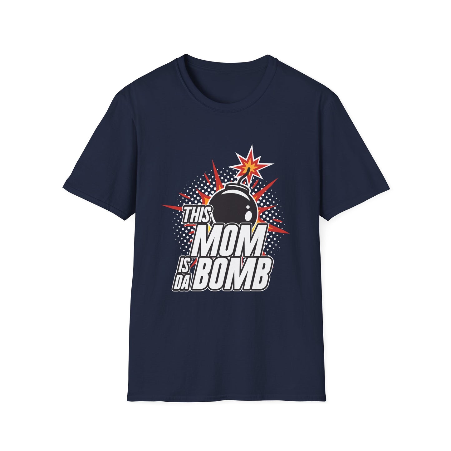 T-Shirt Mom is the Bomb Unisex Softstyle