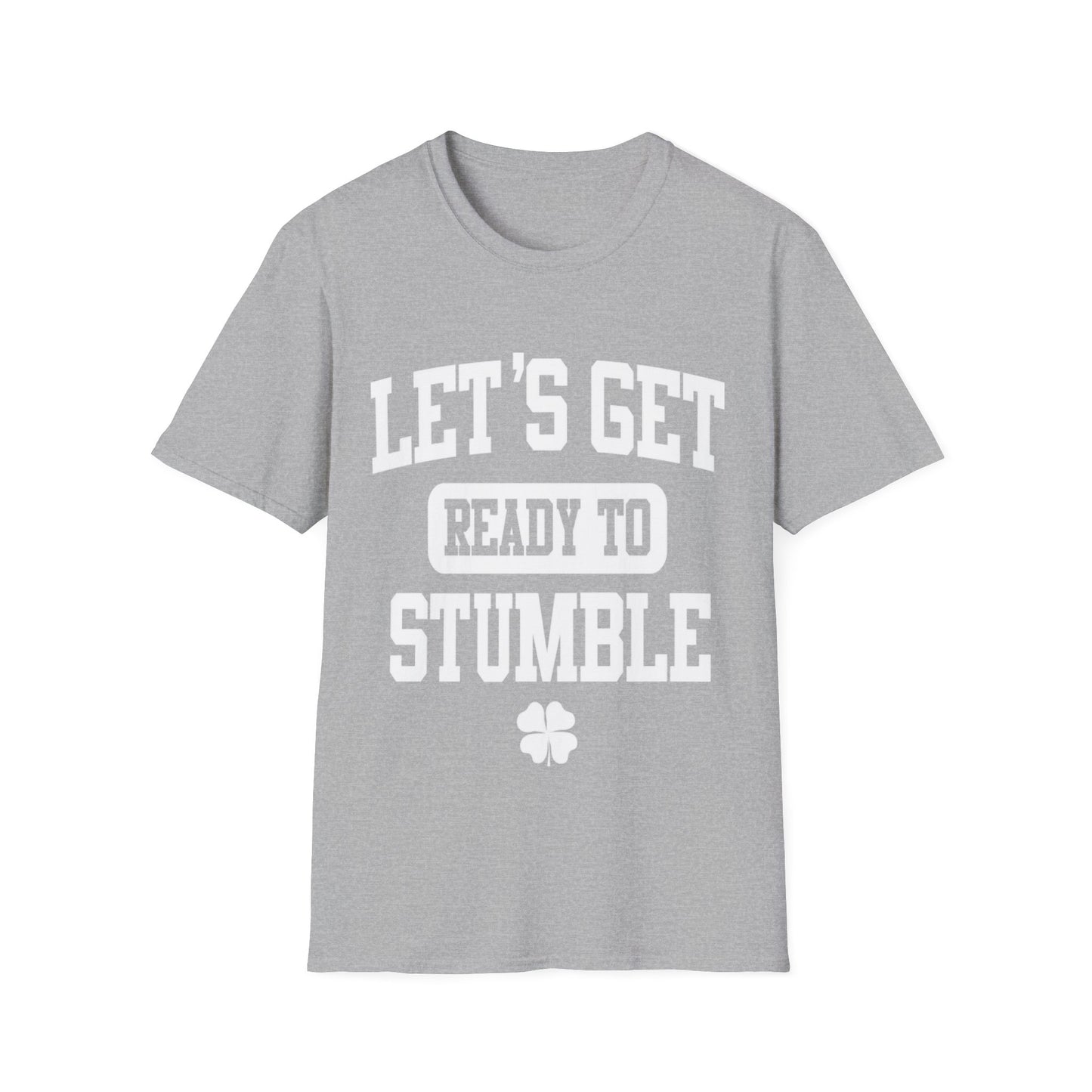 Funny Drinking Unisex Softstyle T-Shirt - Lets Get Ready to Stumble