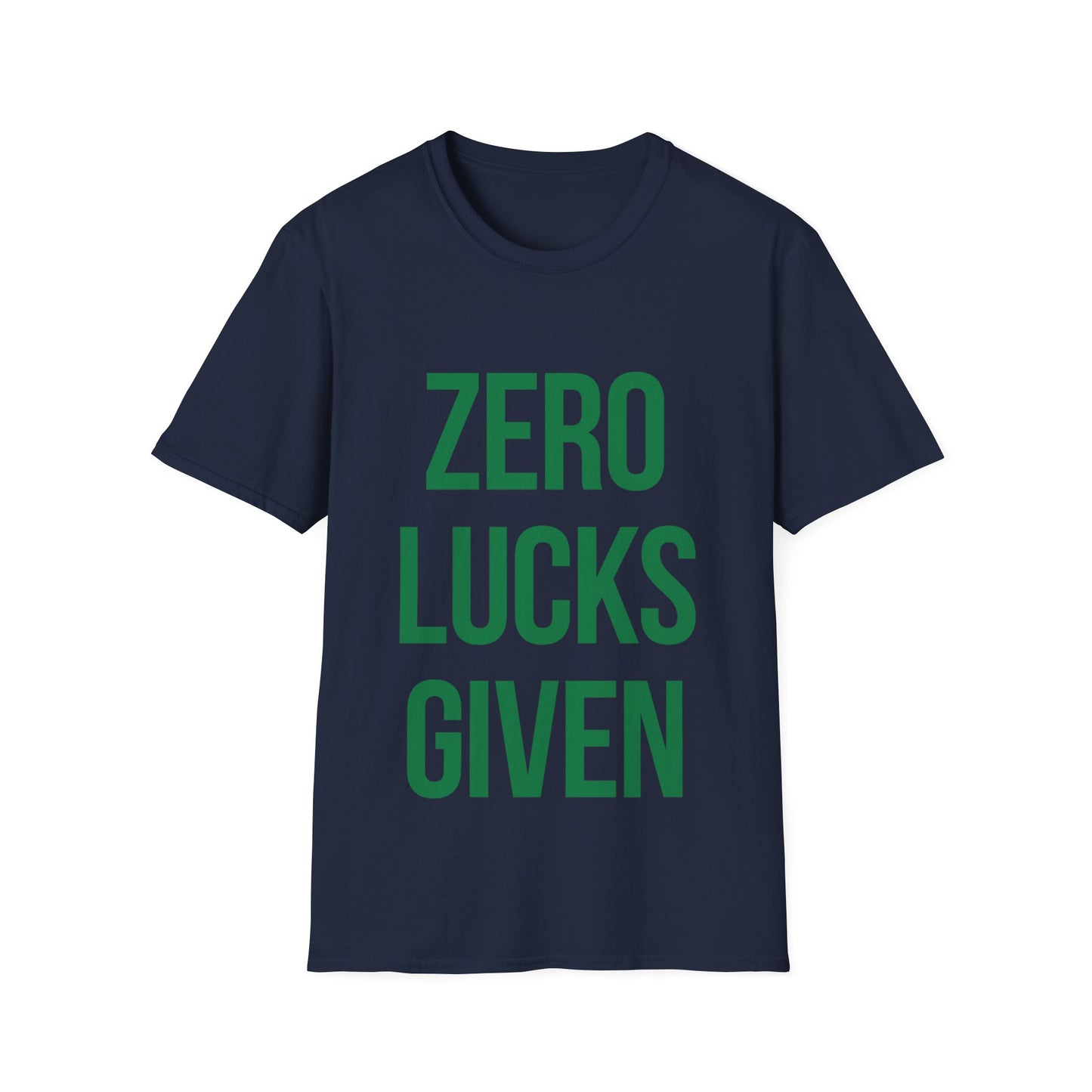 T-Shirt Zero Luck Given - Funny Unisex Softstyle Tee