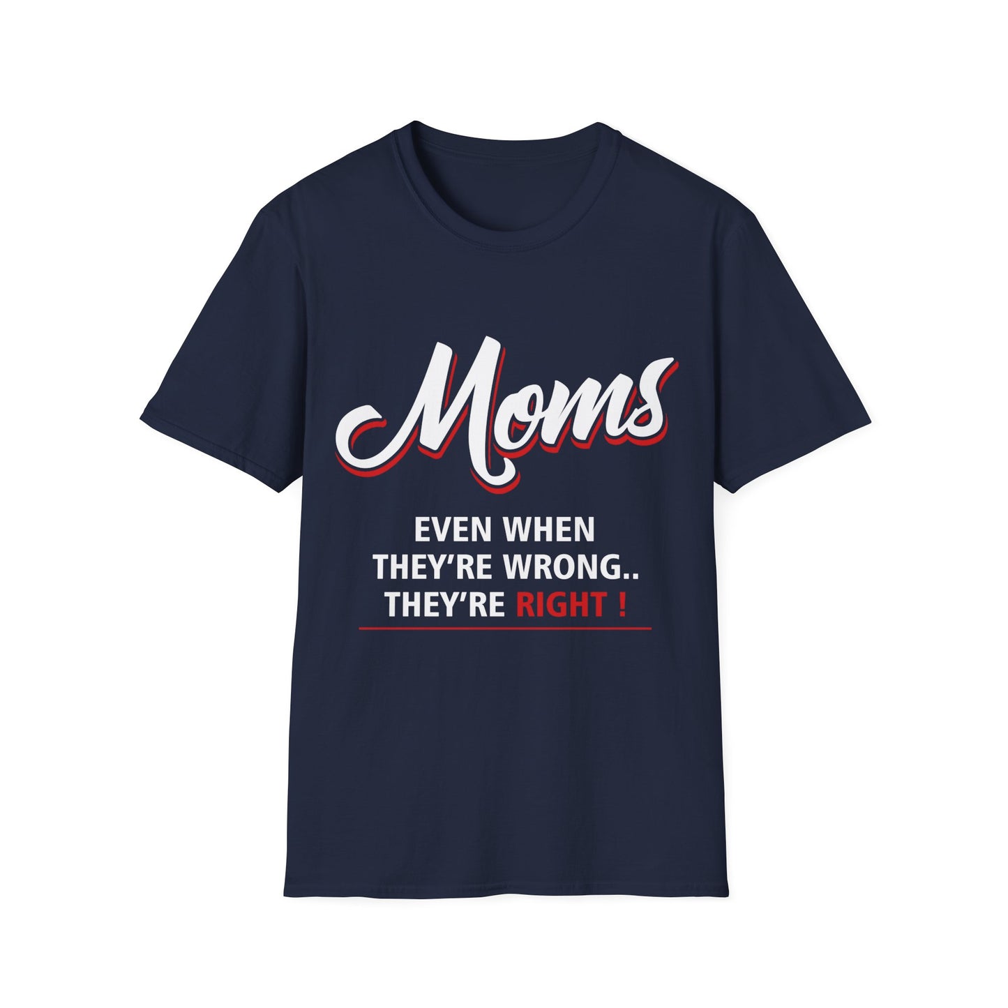Moms, Even when They're Wrong, They're Right