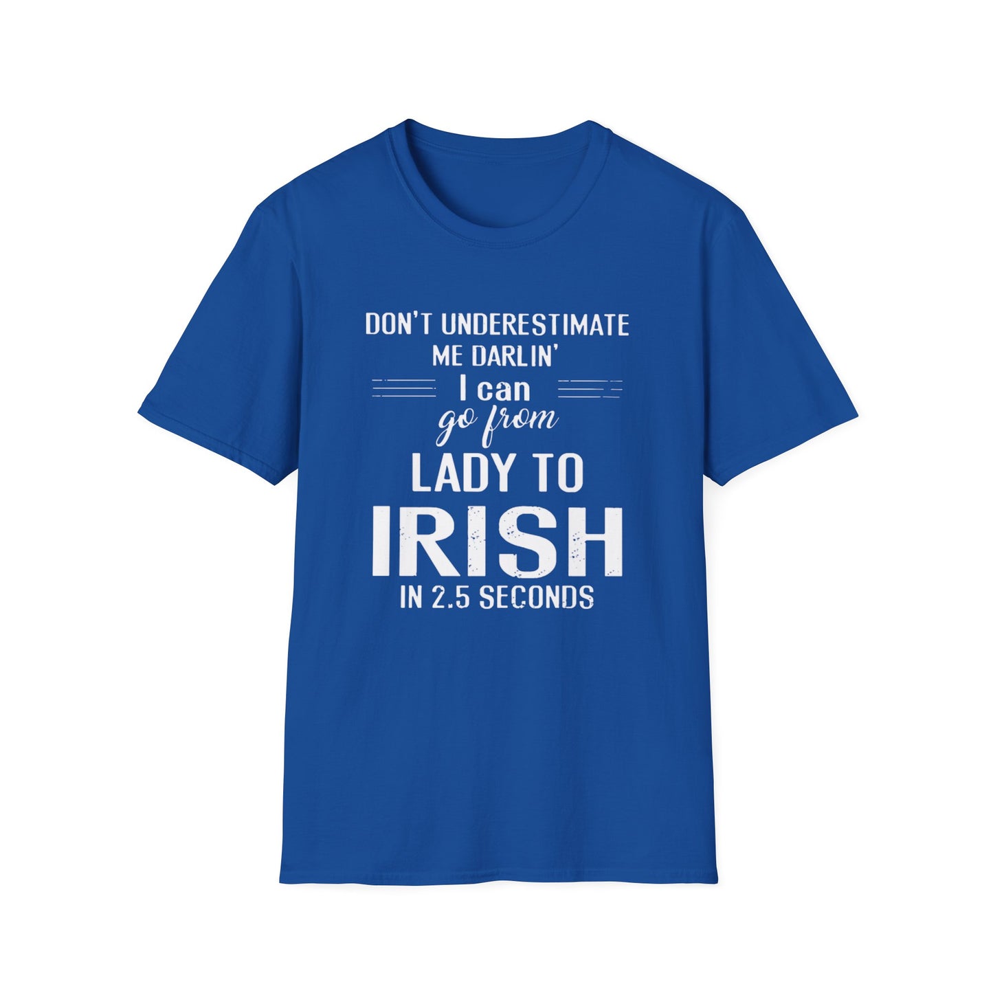 T-Shirt Dont Underestimate Me Darlin' Softstyle Unisex