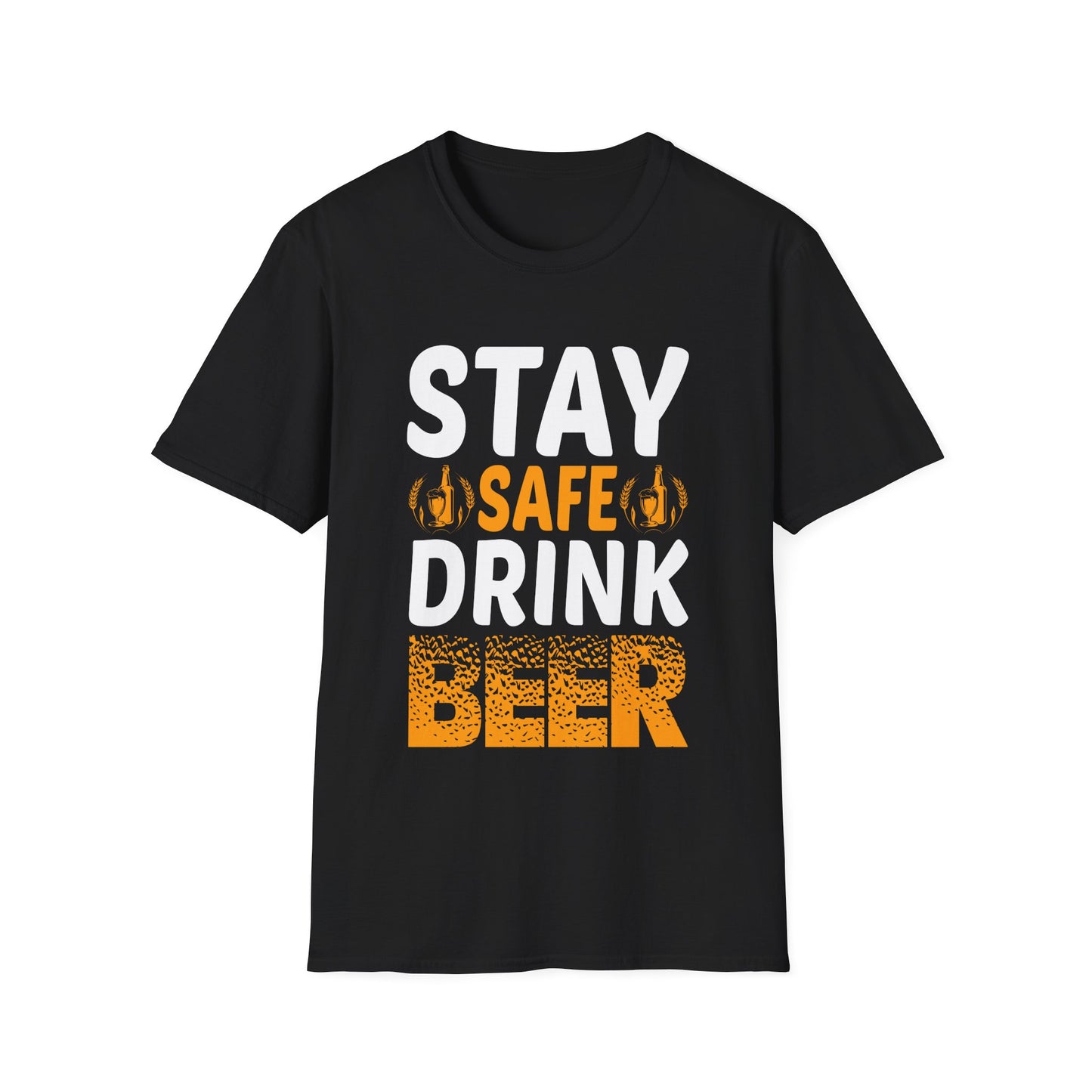Beer Lover T-Shirt Stay Safe, Drink Beer