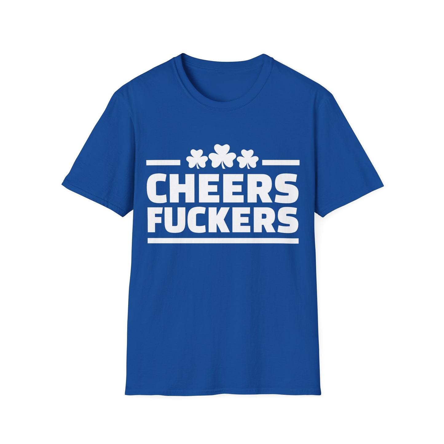 Cheers F#ckers Unisex T-Shirt