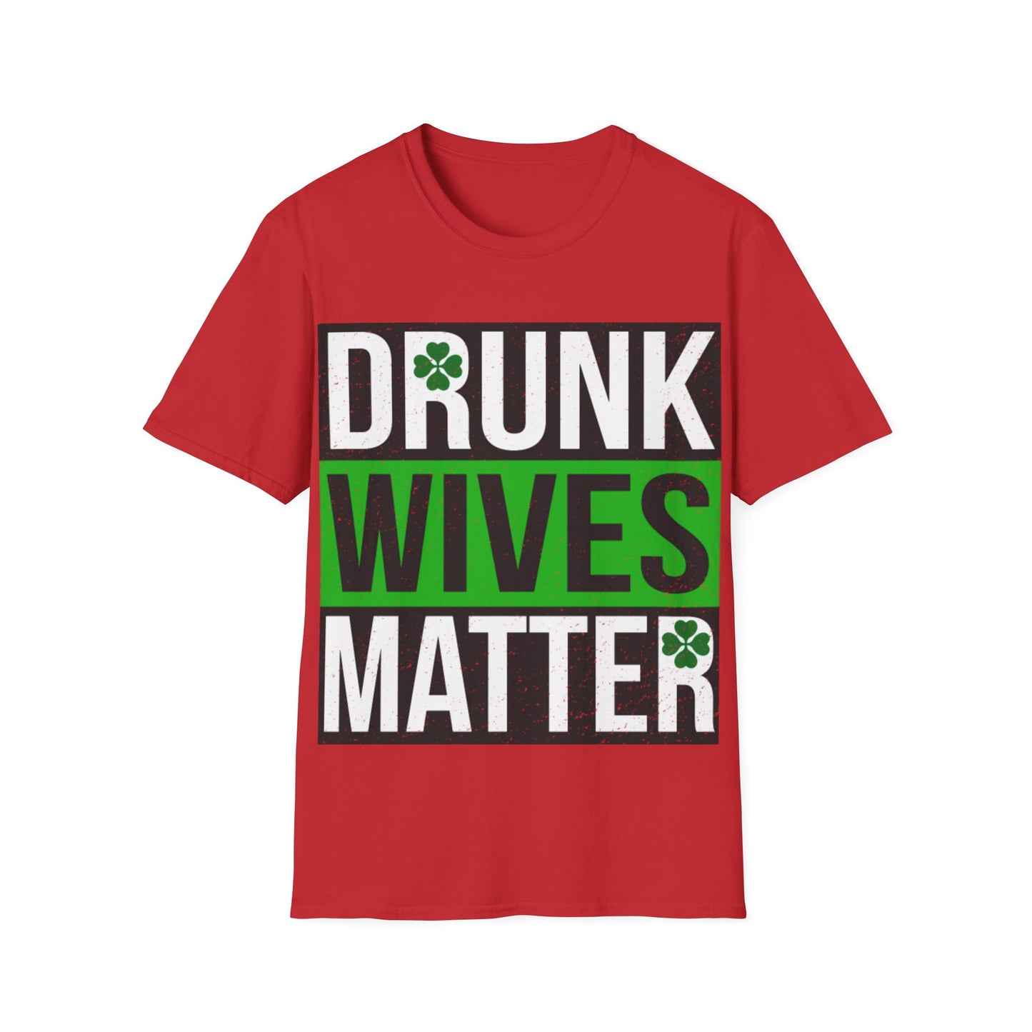 Unisex T-Shirt Drunk Wives Matter Funny Graphic Tee