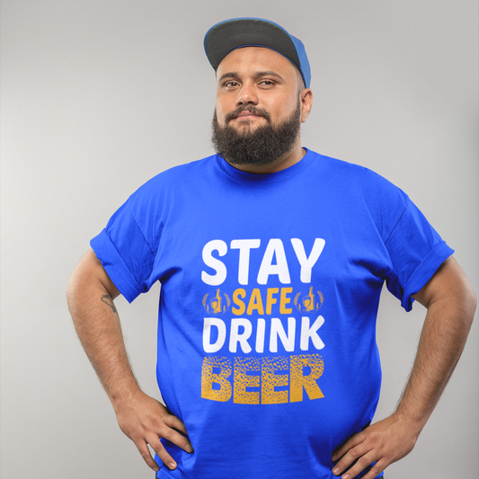 Beer Lover T-Shirt Stay Safe, Drink Beer