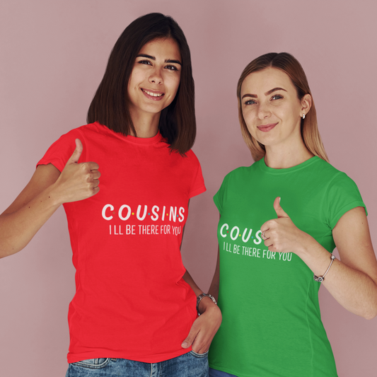 Two people wearing red and green t-shirts with 'COUSINS I'll be there for you' text on a pink background.